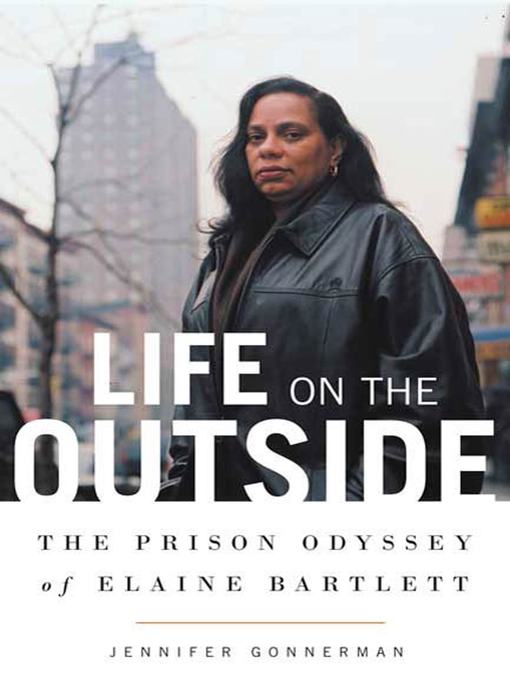 Title details for Life on the Outside by Jennifer Gonnerman - Available